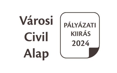 Városi Civil Alap „civil közösségi tevékenységek és feltételeinek támogatása 2024″